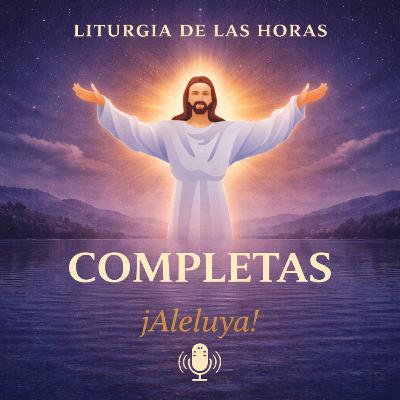 Completas Miércoles de la Octava de Pascua Completas Miércoles de la Octava de Pascua