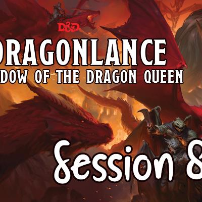 Dragonlance: Shadow of the Dragon Queen Session 8 - The Lord's Arrival