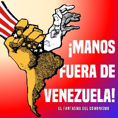 ¡Manos fuera de Venezuela! ¡Manos fuera de Venezuela!