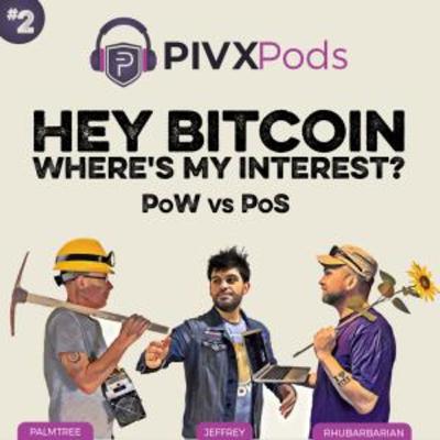 PIVXPods-20-02: Hey Bitcoin, Where's My Interest?