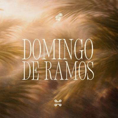 Domingo de Ramos | com Luis Felipe (Pipe) - Lucas 19.28–44 | [#ep1]