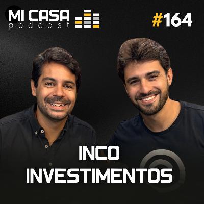 Mi Casa 164 | Rentabilidade de 20% ao ano, é possível? Com Daniel Miari e Cid Pedroso da INCO