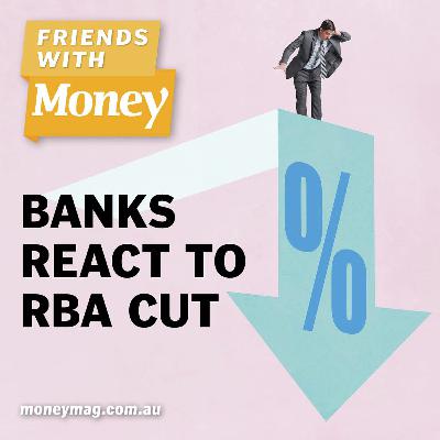 Bonus: Banks react to RBA cut