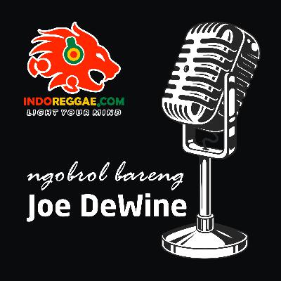 Ngobrol Bareng JOE DEWINE