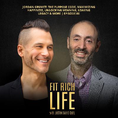 Jordan Grumet: The Purpose Code, Maximizing Happiness, Unlocking Meaning, Leaving Legacy & More | Episode 86