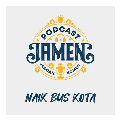 S2.E8 - BUS KOTA S2.E8 - BUS KOTA