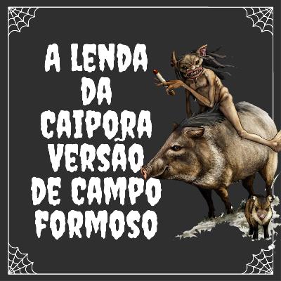 *LENDA DA CAIPORA VERSÃO DE CAMPO FORMOSO*