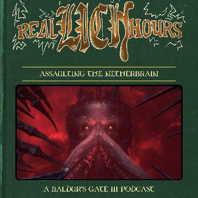 [PREVIEW] Real Lich Hours 65: Assaulting the Netherbrain