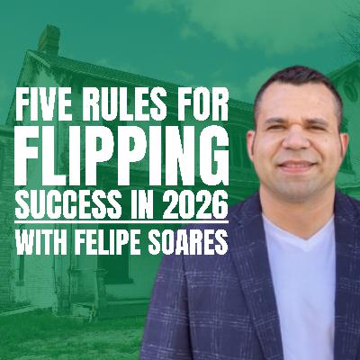 How to Avoid the Five Biggest Flipping Mistakes with Felipe Soares