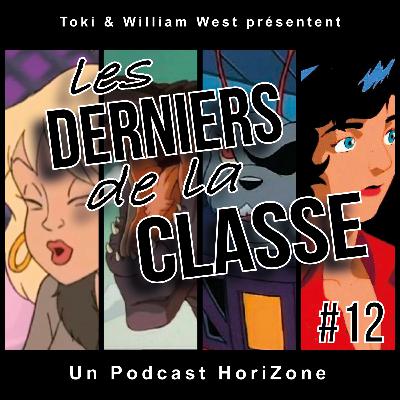 Episode 12 - Les derniers élèves des Derniers de la Classe
