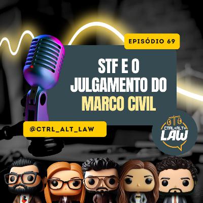 EP. 69 - STF e o Julgamento do Marco Civil da Internet