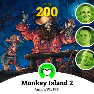 Folge 200: Monkey Island 2: LeChuck's  Revenge
