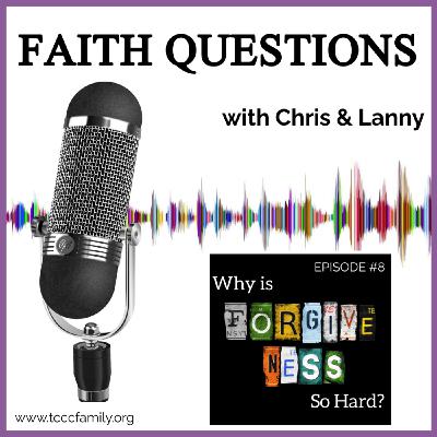 FQ Eps. 08. Why is Forgiveness so Hard?