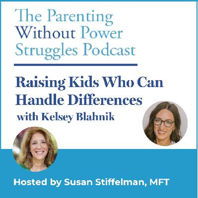 3:40 Raising Kids Who Can Handle Differences with Kelsey Blahnik