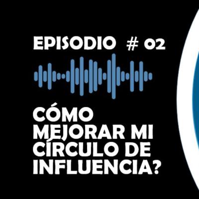 Cómo mejorar mi círculo de influencia? - PERSONAS KAIZEN
