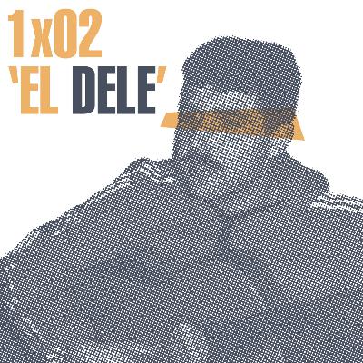 1x02 'El Dele', de Vicent al Dele