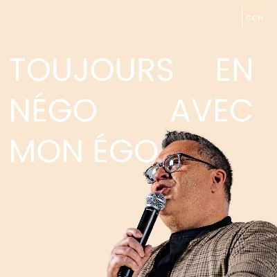 Toujours en négo avec mon égo