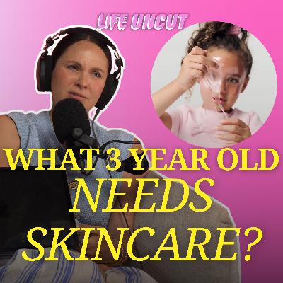 What 3 Year Old Needs Skincare??