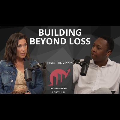 LIFE, LOVE & LEGACY: JANAE THOMPSON ON BUILDING BEYOND LOSS || JANAE THOMPSON || EPISODE 047