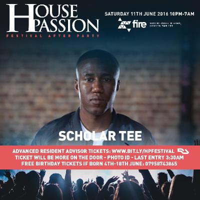 Scholar Tee @ House Passion - Fire Vauxhall 11.06.2016