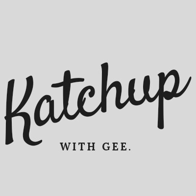 Katchup with Gee