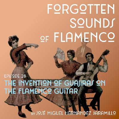 28. The invention of guajiras on the flamenco guitar