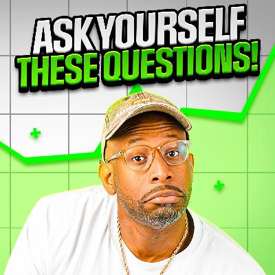 What QUESTIONS Are You Asking Yourself?