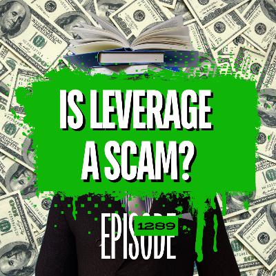 1289 - Is Leverage a Scam? The Truth Most Traders Don’t Understand
