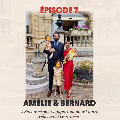 #7 - Amélie et Bernard : "Savoir ce qui est important pour l’autre, respecter et vivre avec"