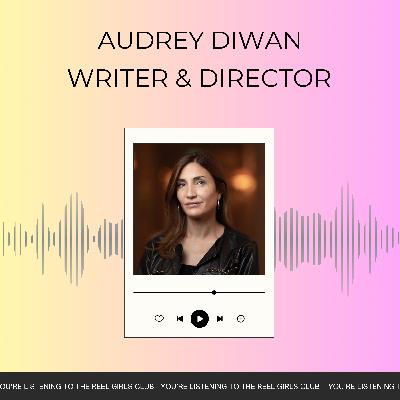 Bonus Episode - Audrey Diwan - Writer & Director (Happening, Emmanuelle)