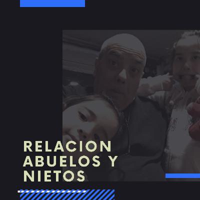 Relación de Abuelos y Nietos Relación de Abuelos y Nietos