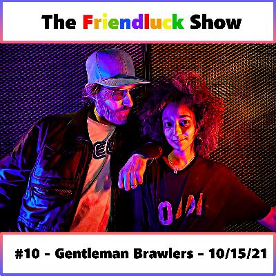 #10 - Gentleman Brawlers share about their live show, their upcoming song "Don't Treat Me Like An Option", and their music videos