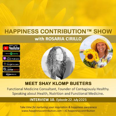 E22 Interview 10. Meet Shay Klomp Bueters, Functional Medicine Consultant, Founder of Contagiously Healthy