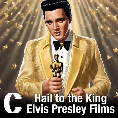 326. Hail to the King: Elvis Presley Films