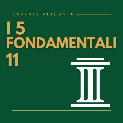 11 - I 5 Fondamentali 11 - I 5 Fondamentali