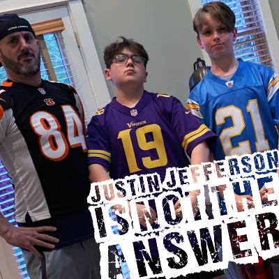 Justin Jefferson is NOT the answer! Justin Jefferson is NOT the answer!