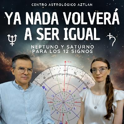 Neptuno y Saturno para los 12 Signos: Ya Nada Volverá a Ser Igual
