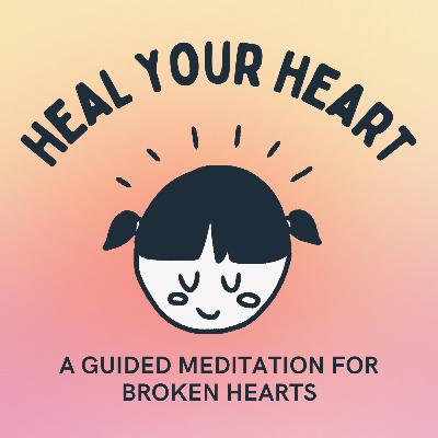 Guided Meditation for a Broken Heart