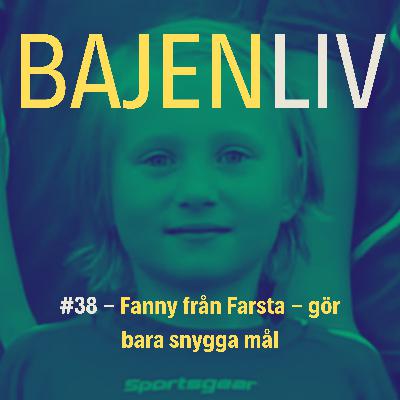 Fanny från Farsta - gör bara snygga mål