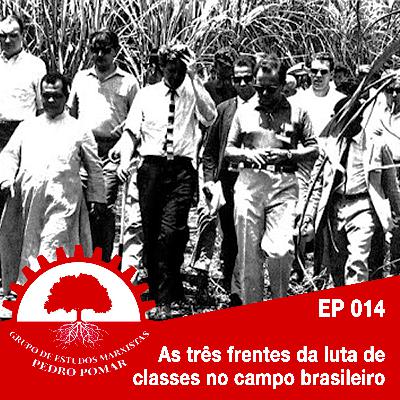 EP 014 - As Três Frentes do Campo Brasileiro.