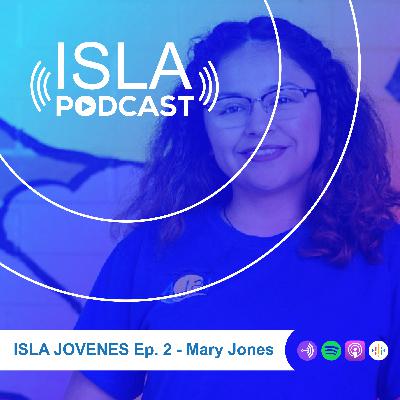 ISLA JOVENES Ep. 2 - Mary Jones