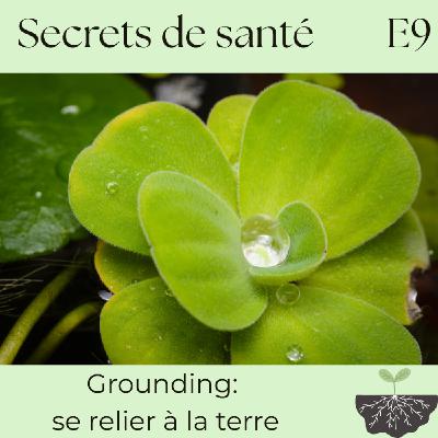 Grounding : se relier à la Terre pour restaurer l’équilibre du corps et du vivant - S7E9