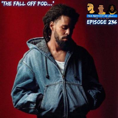 Episode 236 | "The Fall Off Pod..." Episode 236 | "The Fall Off Pod..."