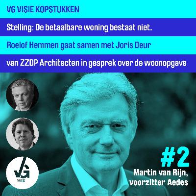 VG Visie Kopstukken #2 Martin Van Rijn, voorzitter Aedes VG Visie Kopstukken #2 Martin Van Rijn, voorzitter Aedes