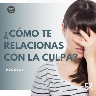 E10 ¿Cómo te relacionas con la culpa?
