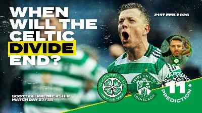 Celtic v Hibernian | When Will the Divide End? | Starting XI Prediction Celtic v Hibernian | When Will the Divide End? | Starting XI Prediction