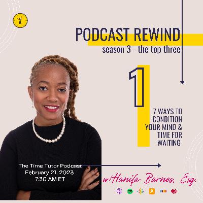 Season 3 Top 3 Rewind: 7 Ways to Condition Your Mind and Time for Waiting Season 3 Top 3 Rewind: 7 Ways to Condition Your Mind and Time for Waiting