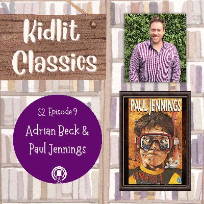 Adrian Beck talks Paul Jennings/Unreal, KidLit Classics Podcast S2 Episode 9