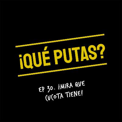 ¡Mira que cucota tiene!