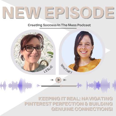 Keeping It Real: Navigating Pinterest Perfection & Building Genuine Connections